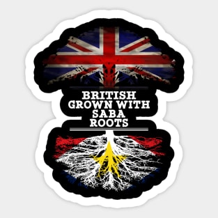 British Grown With Saba Roots - Gift for Saba With Roots From Saba Sticker